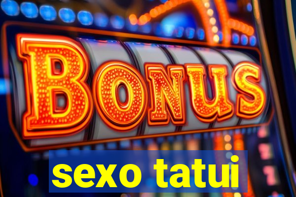 sexo tatui